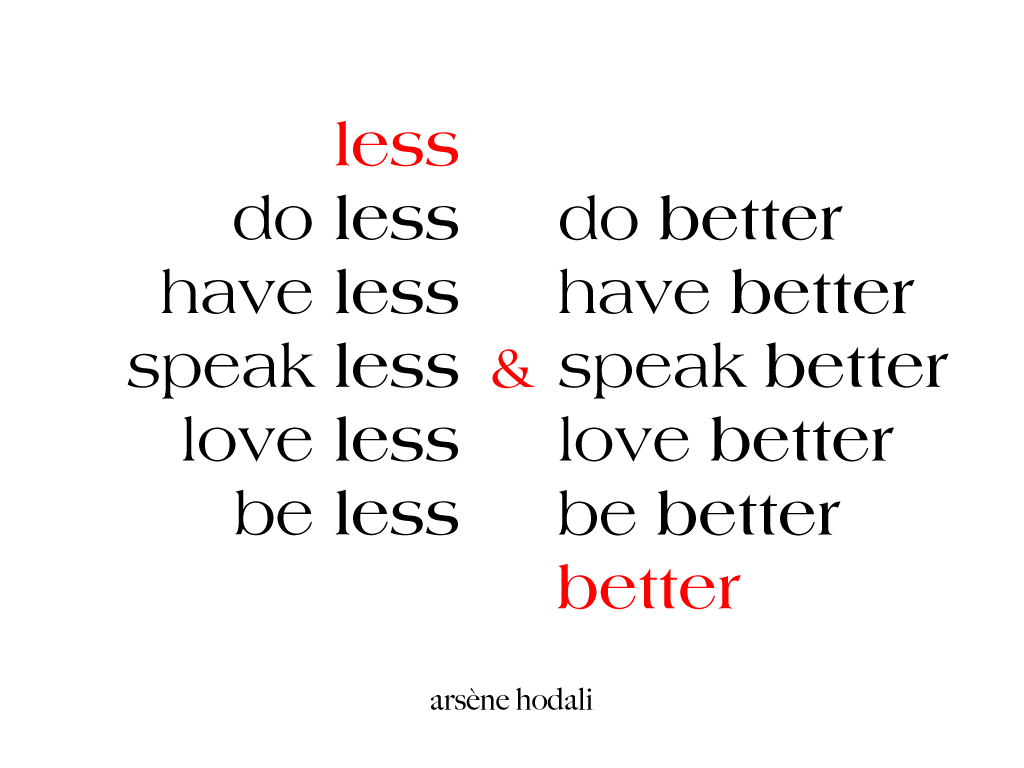 Love less. The less the better. More better или better. Less перевод. Have less be more.